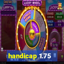 handicap 1.75